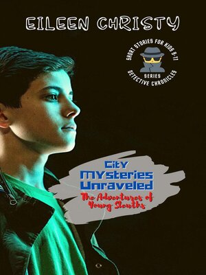 cover image of City Mysteries Unraveled-The Adventures of Young Sleuths